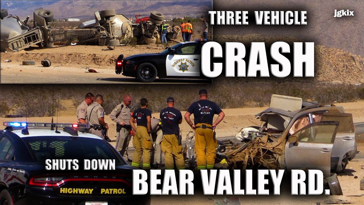 Bear Valley Rd.  Shut down after a 3 vehicle Crash