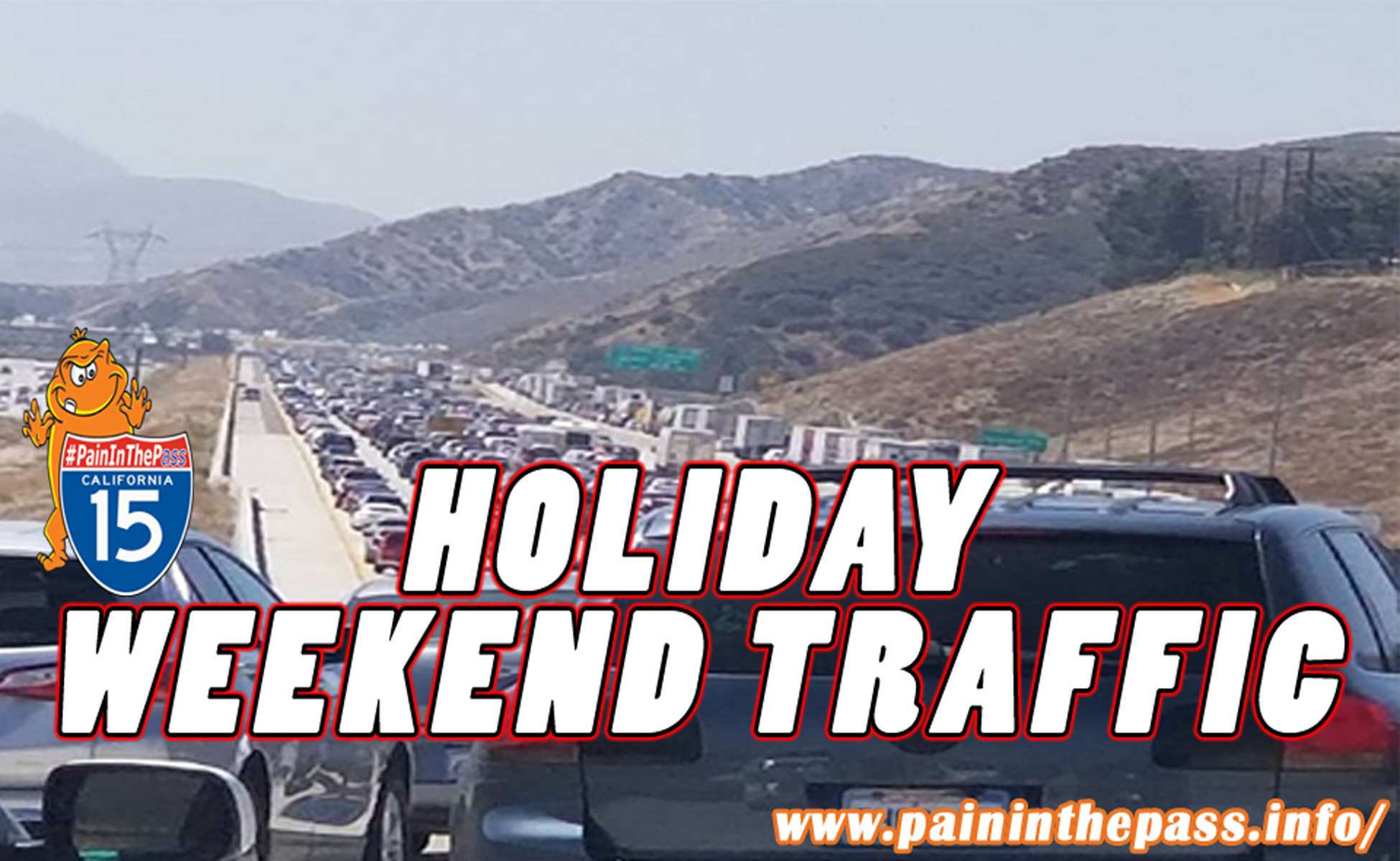 Holiday Traffic This Weekend Here is Some Info and Tips Pain In The Pass